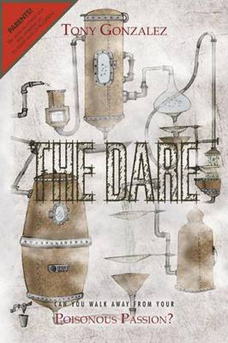 Cover image for The Dare: Can You Walk Away from Your Poisonous Passion?