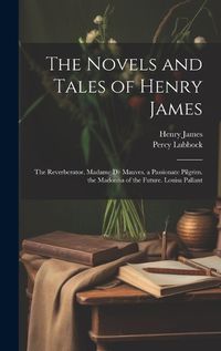 Cover image for The Novels and Tales of Henry James