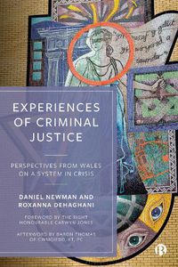 Cover image for Experiences of Criminal Justice: Perspectives From Wales on a System in Crisis