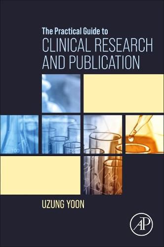 Cover image for The Practical Guide to Clinical Research and Publication