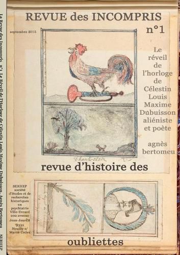 Cover image for Revue des incompris revue d'histoire des oubliettes: Le Reveil de l'Horloge de Celestin Louis Maxime Dubuisson alieniste et poete