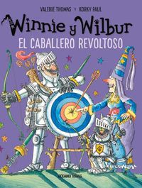 Cover image for Winnie Y Wilbur. El Caballero Revoltoso