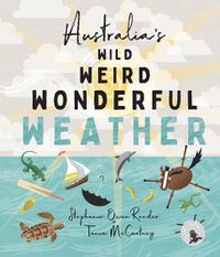 Cover image for Australia's Wild Weird Wonderful Weather