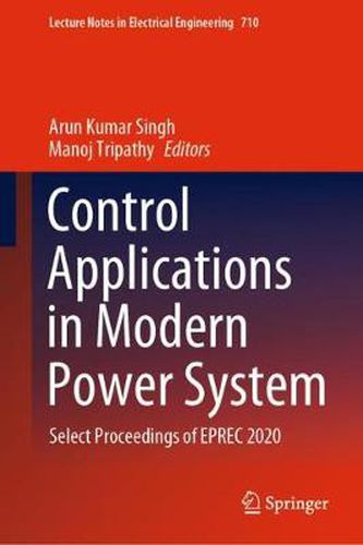 Control Applications in Modern Power System: Select Proceedings of EPREC 2020