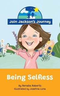 Cover image for JOIN JACKSON's JOURNEY Being Selfless