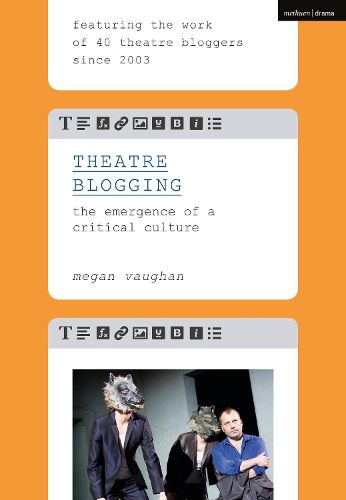 Cover image for Theatre Blogging: The Emergence of a Critical Culture