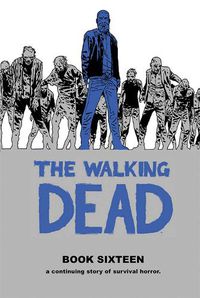 Cover image for The Walking Dead Book 16