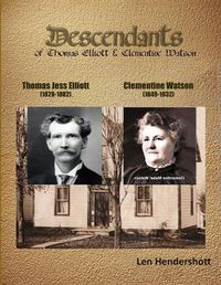 Cover image for Descendents of Thomas Elliot and Clementine Watson