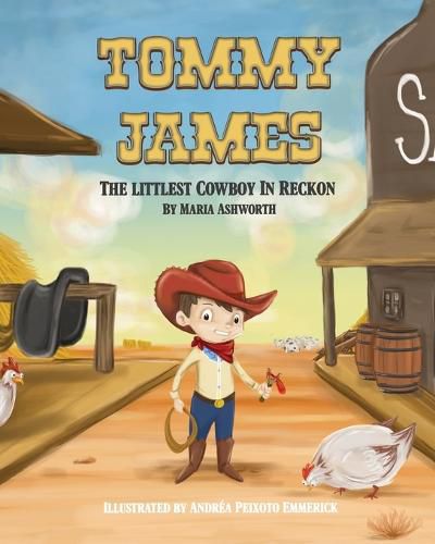 Tommy James The Littlest Cowboy In Reckon: A cowboy's story about bullying and friendship