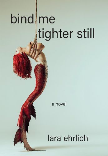 Cover image for Bind Me Tighter Still