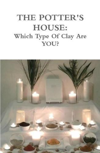 The Potters House: Which Type of Clay are You?