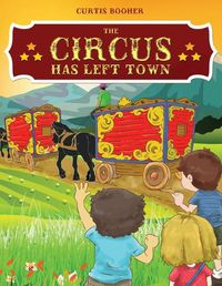 Cover image for The Circus Has Left Town