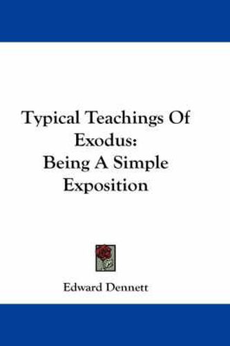 Cover image for Typical Teachings of Exodus: Being a Simple Exposition