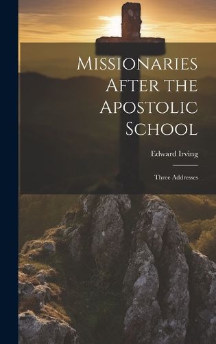 Cover image for Missionaries After the Apostolic School