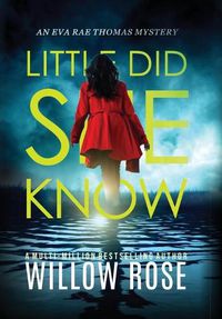 Cover image for Little Did She Know: An intriguing, addictive mystery novel