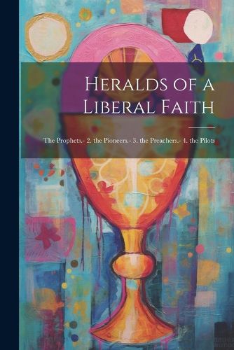 Cover image for Heralds of a Liberal Faith