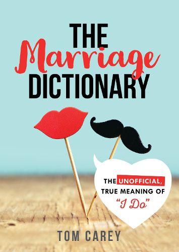 Cover image for The Marriage Dictionary: The Unofficial, True Meaning of  I Do