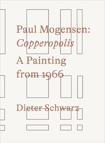 Cover image for Paul Mogensen - Copperopolis - A Painting from 1966