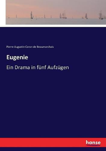 Eugenie: Ein Drama in funf Aufzugen