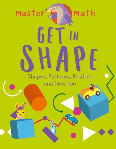 Cover image for Get in Shape: Shapes, Patterns, Position, and Direction