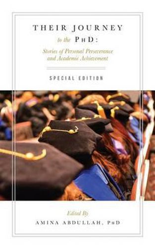 Cover image for Their Journey to the PhD: Special Edition: Stories of Personal Perseverance and Academic Achievement