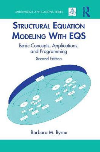 Cover image for Structural Equation Modeling With EQS: Basic Concepts, Applications, and Programming, Second Edition