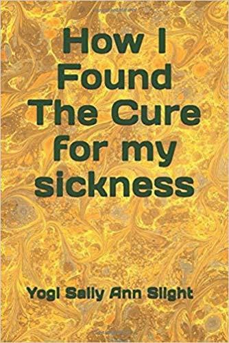 How I Found the Cure for My Sickness