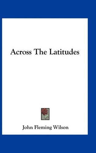 Cover image for Across The Latitudes