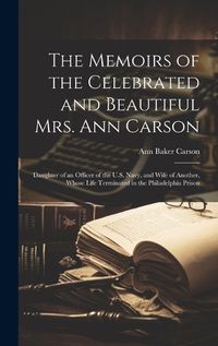Cover image for The Memoirs of the Celebrated and Beautiful Mrs. Ann Carson