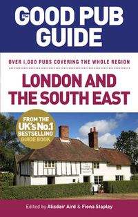 Cover image for The Good Pub Guide: London and the South East