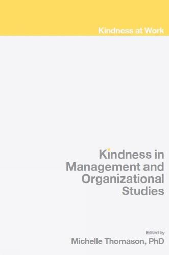 Cover image for Kindness in Management and Organizational Studies