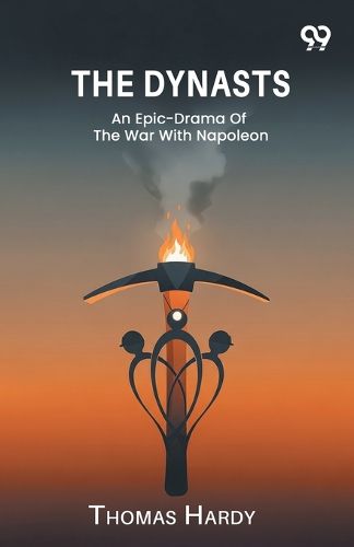 Cover image for The Dynasts An Epic-Drama Of The War With Napoleon