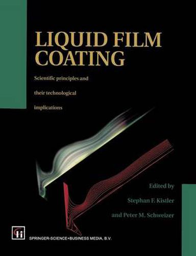 Cover image for Liquid Film Coating: Scientific principles and their technological implications