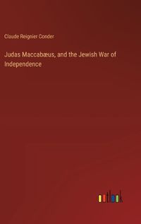 Cover image for Judas Maccab?us, and the Jewish War of Independence