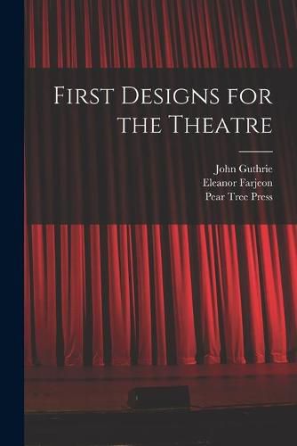 First Designs for the Theatre