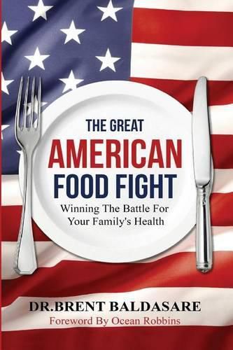 Cover image for The Great American Food Fight: Winning The Battle For Family Health