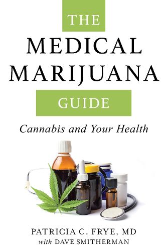 Cover image for The Medical Marijuana Guide: Cannabis and Your Health