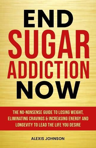 Cover image for End Sugar Addiction Now