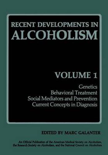 Cover image for Recent Developments in Alcoholism: Genetics Behavioral Treatment Social Mediators and Prevention Current Concepts in Diagnosis