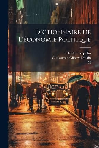 Cover image for Dictionnaire De L'economie Politique