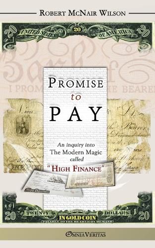 Cover image for Promise to Pay: An Inquiry into the Modern Magic Called  High Finance