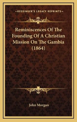 Reminiscences of the Founding of a Christian Mission on the Gambia (1864)