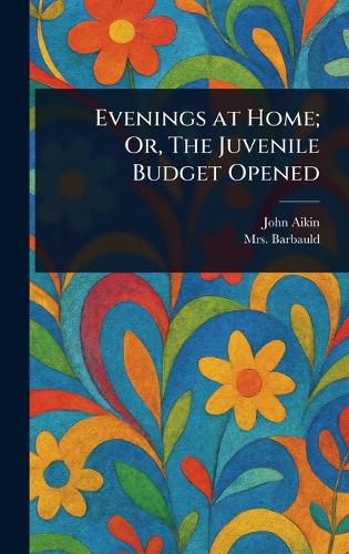 Cover image for Evenings at Home; Or, The Juvenile Budget Opened