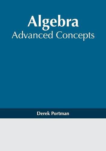 Cover image for Algebra: Advanced Concepts