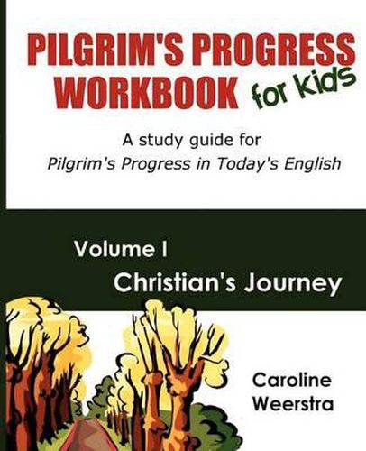 Cover image for Pilgrim's Progress Workbook for Kids: Christian's Journey: A study guide for Pilgrim's Progress in Today's English