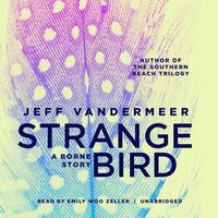 Cover image for The Strange Bird: A Borne Story