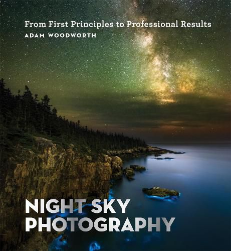 Cover image for Night Sky Photography: From First Principles to Professional Results