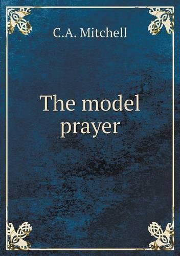 Cover image for The model prayer