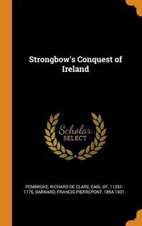 Cover image for Strongbow's Conquest of Ireland