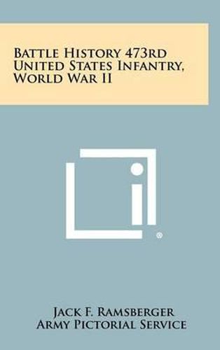 Cover image for Battle History 473rd United States Infantry, World War II